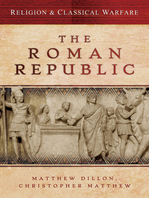 Title details for The Roman Republic by Matthew Dillon - Available